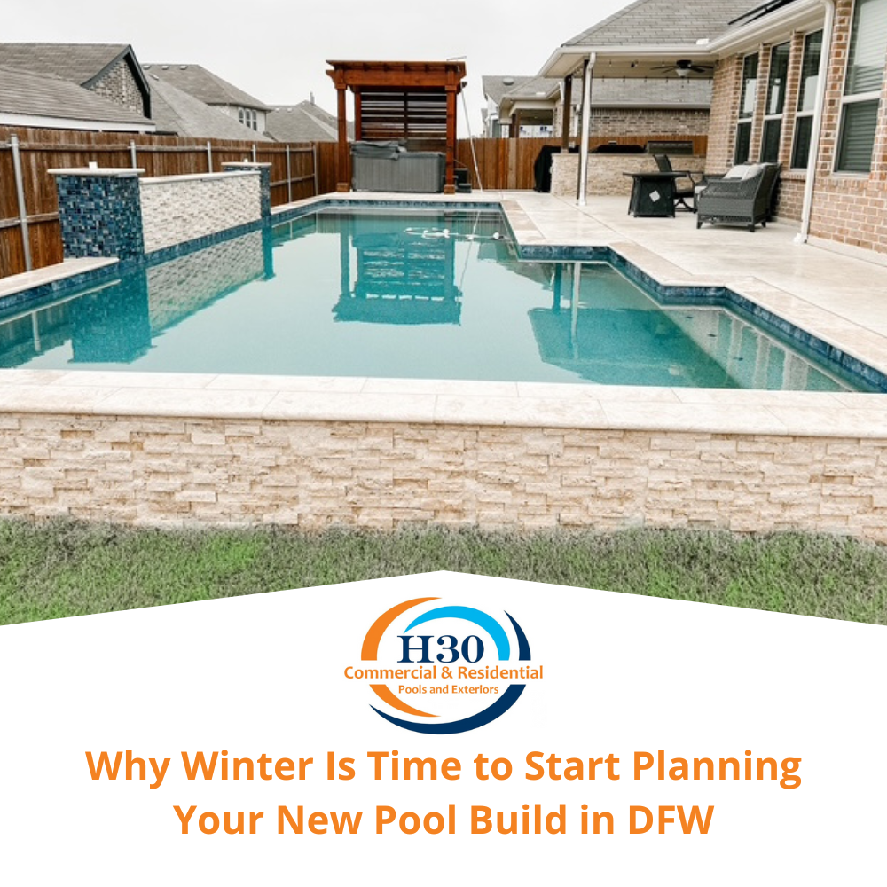 Why Winter Is Time to Start Planning Your New Pool Build in DFW
