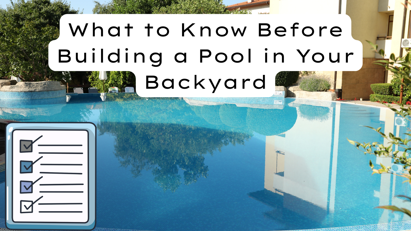 What to Know Before Building a Pool in Your Backyard